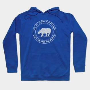 Rhino - We All Share This Planet - meaningful animal design Hoodie